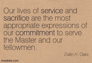 Our Lives Of Service And Sacrifice Are The Most Appropriate ...