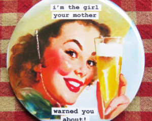 Funny Cowgirl magnet. I am the g irl your mother warned you about. 3 ...