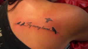 my fly away home tattoo. May I always know where I belong, and find my ...