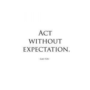 Lao tzu, quotes, sayings, act without expectation