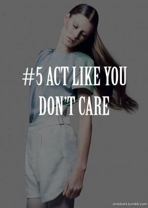 Quote #5 - Act like you dont care