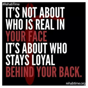So true. Loyalty is the essential thing. A keystone. Without loyalty ...