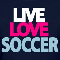 Live Love Soccer Womens T-shirt
