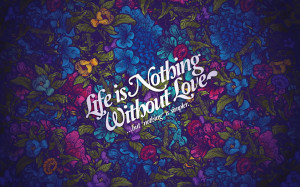 Love HD Wallpapers - Life Nothing Without Love