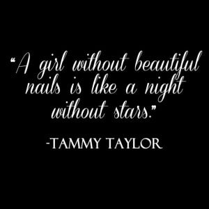 Tammy Taylor Nails Quote