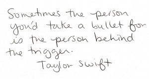 Sometimes the person you'd take a bullet for is the person behind the ...