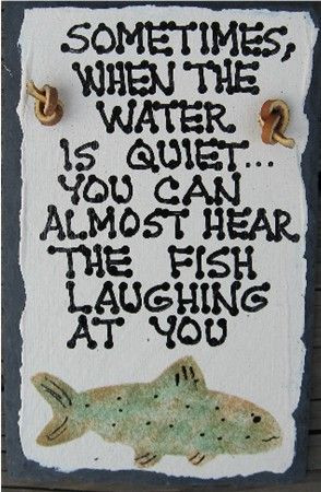 Fishing Sayings - Bing Images So true!