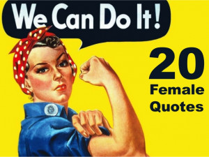 20 Great Quotes From Great Women!!!