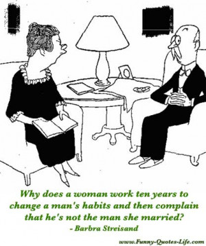 Why does a woman work ten years to change a man's habits