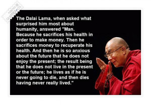 The Dalai Lama When Asked What Surprised Him Most About Humanity ...