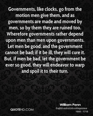 Governments, like clocks, go from the motion men give them, and as ...
