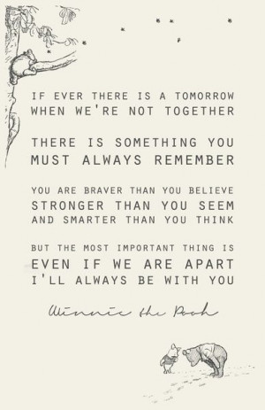 Winnie the Pooh A. A. Milne Quote - this one gets me every time!!