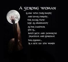 ... and spiritual. In her essence, a Strong Woman is a gift to the world