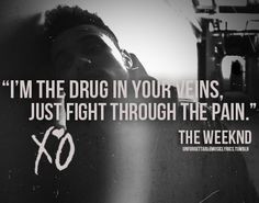 quote the weeknd more quotes 333 i m quotes the weeknd fight drugs ...