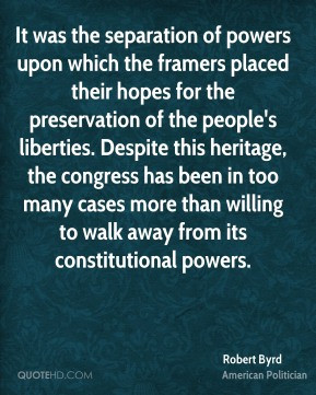 robert-byrd-robert-byrd-it-was-the-separation-of-powers-upon-which.jpg