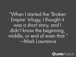 When I started the 'Broken Empire' trilogy, I thought it was a short ...