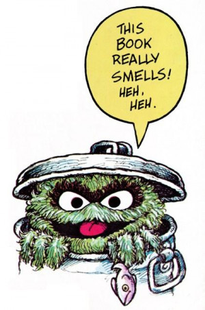 Oscar The Grouch Quotes