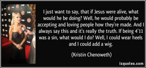 just want to say, that if Jesus were alive, what would he be doing ...
