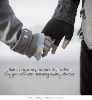 People Quotes Reason Quotes Staying Together Quotes