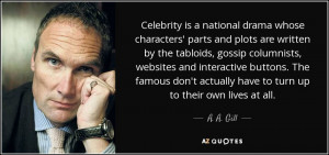 Celebrity is a national drama whose characters' parts and plots are ...