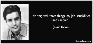 More Alain Delon Quotes