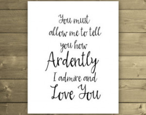How Ardently I Admire and Love You Print - Jane Austen Quote - Mr ...