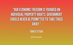 Our economic freedom is founded on individual property rights ...