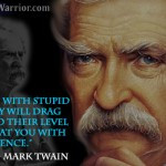 mark twain quote never argue with stupid people gandhi quote