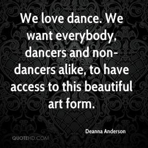 Deanna Anderson - We love dance. We want everybody, dancers and non ...