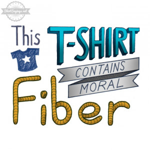 This shirt contains moral fiber shirt saying with multi-graphic hand ...