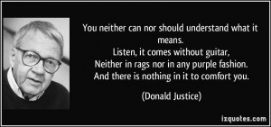 More Donald Justice Quotes