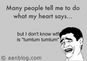 Funny Heart Quotes And Sayings Heart Says Funny Quote