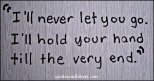 monthsary quotes i'll never let you go quotes