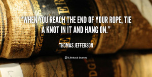 quote-Thomas-Jefferson-when-you-reach-the-end-of-your-39924.png