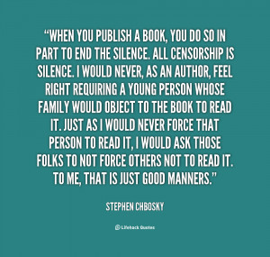 ... The Silence. All Censorship Is Silence I Would Never, As An Author