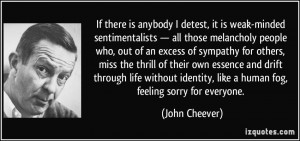 Weak People Quotes More john cheever quotes
