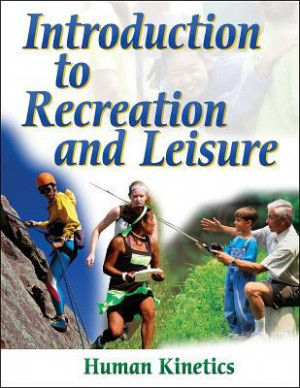 Introduction-to-Recreation-and-Leisure-Human-Kinetics-9780736057813 ...