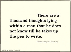 ... know till he takes up the pen to write.