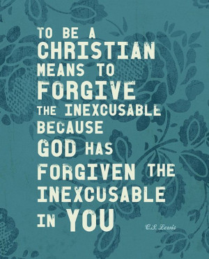 ... etsy.com/listing/85320879/forgive-the-inexcusable-cs-lewis-quote Like