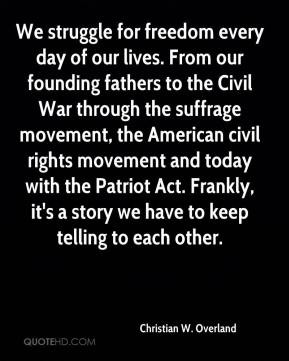 ... rights movement and today with the Patriot Act. Frankly, it's a story