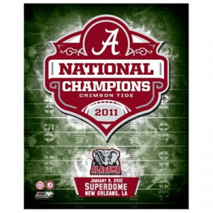 Alabama 2011 National Champions. Not a Bama fan but proud of my state ...