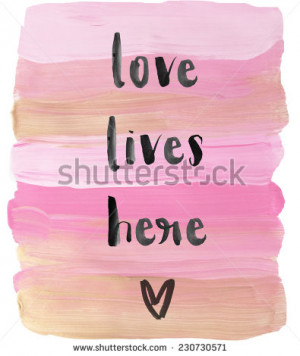 Pink and Gold Painted Background With Love Lives Here Inspirational ...