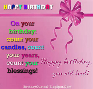 birthday: Count your candles count your years count your blessings ...