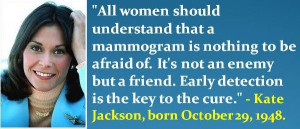 Kate Jackson, born Octobe 29, 1948. A fitting quote for October. # ...