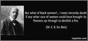 But what of black women?... I most sincerely doubt if any other race ...