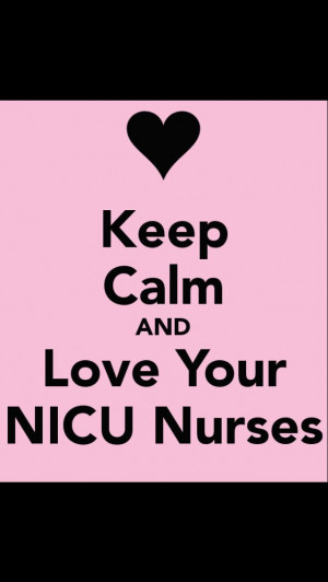 Nicu Nurse Quotes Love nicu nurses