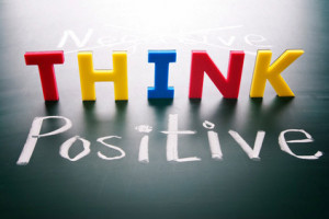 positive thinking is proven to work and if positive thinking