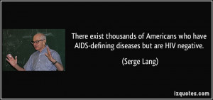 ... Americans who have AIDS-defining diseases but are HIV negative