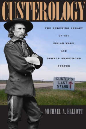 ... : The Enduring Legacy of the Indian wars and George Armstrong Custer