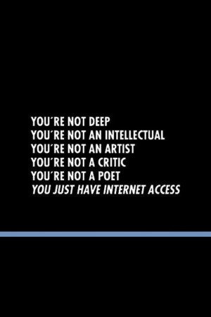 Get over yourself. Hella funny some of these deep thought rambles on ...